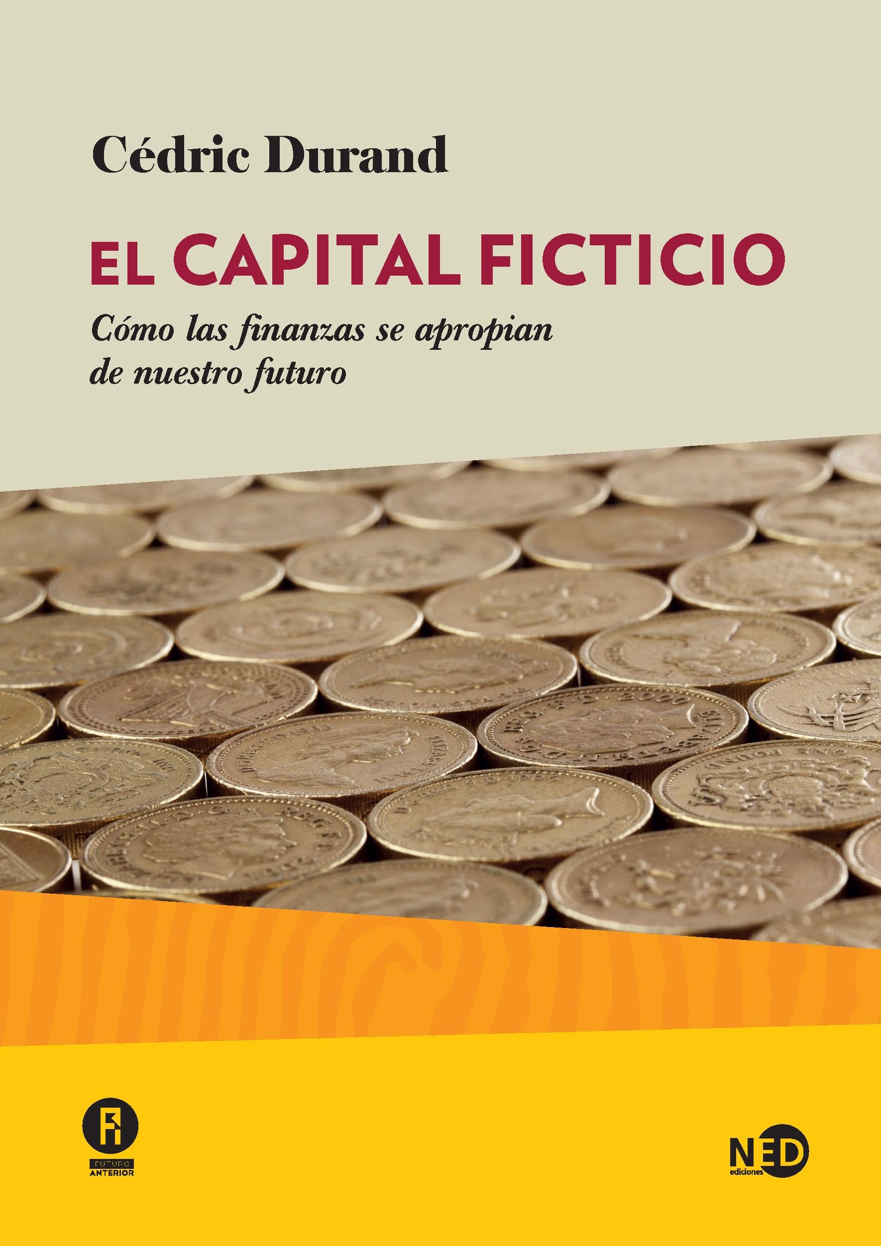 El capital ficticio "Cómo las finanzas se apropian de nuestro futuro"