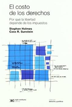 El costo de los derechos "Por qué la libertad depende de los impuestos"