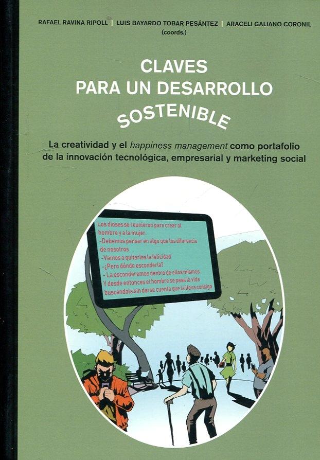 Claves para un desarrollo sostenible  "La creatividad y el happiness management como portafolio de la innovación tecnológica, empresarial y mar"