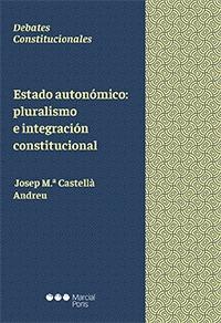 Estado autonómico: pluralismo e integración constitucional 