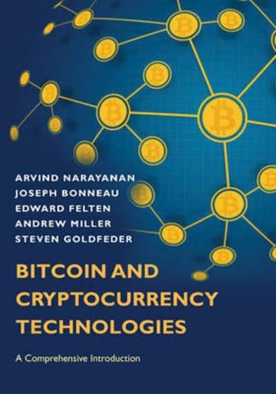 Bitcoin and Cryptocurrency Technologies "A Comprehensive Introduction "