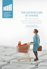 The Satisfaction of Change "How Knowledge and Innovation Overcome Loyalty in Decision-Making Processes"