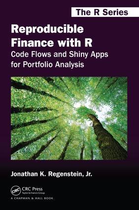 Reproducible Finance with R "Code Flows and Shiny Apps for Portfolio Analysis"