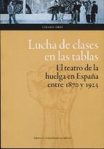 Lucha de clases en las tablas "El teatro de la huelga en España entre 1870 y 1923"