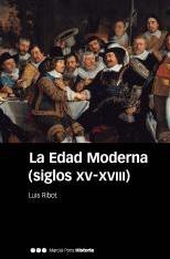 La Edad Moderna  "(siglos XV- XVIII)"