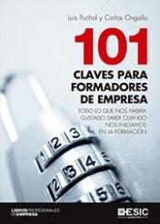 101 claves para formadores de empresa "Todo lo que nos habría gustado saber cuando nos iniciamos en la formación"