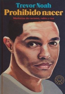 Prohibido nacer "Memorias de racismo, rabia y risa"