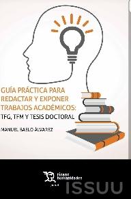 Guía Práctica Para Redactar y Exponer Trabajos Académicos: TFG, TFM y Tesis Doctoral