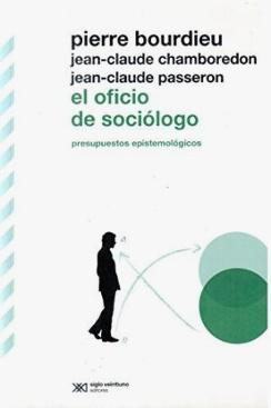 El oficio de sociólogo "Presupuestos epistemológicos"