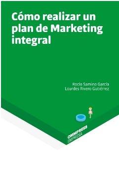 Cómo realizar un plan de Marketing integral