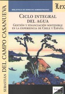 Ciclo integral del agua "Gestión y financiación sostenible en la experiencia de Chile y España"