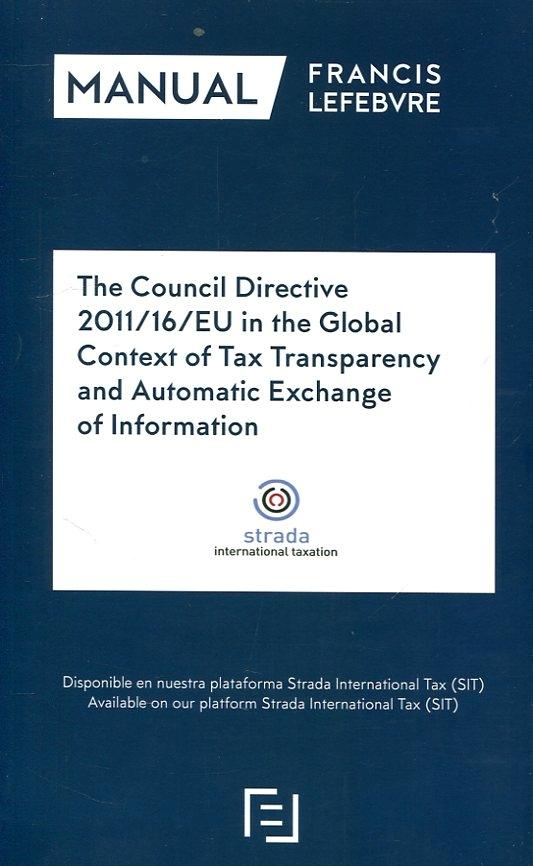 The Council Directive 2011/16/EU in the Global Context of Tax Transparency and Automatic Exchange of Inf