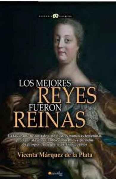 Los mejores reyes fueron reinas