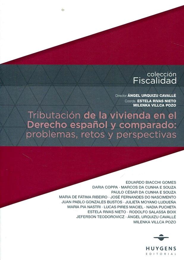 Tributación de la vivienda en el Derecho español y comparado "Problemas, retos y perspectivas "