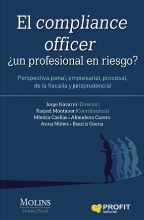 El compliance officer, ¿un profesional en riesgo? "Perspectiva penal, empresarial, procesal, de la fiscalía y jurisprudencial"