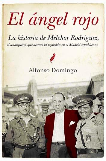 El ángel rojo "La historia de Melchor Rodríguez"