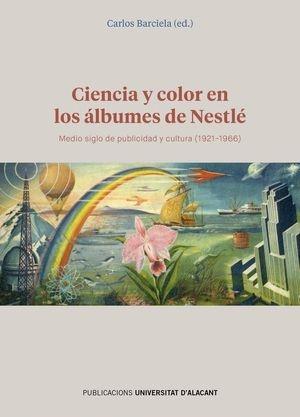 Ciencia y color en los álbumes de Nestlé "Medio siglo de publicidad y cultura (1921-1966)"