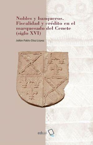 Nobles y banqueros "Fiscalidad y crédito en el marquesado del Cenete (siglo XVI)"