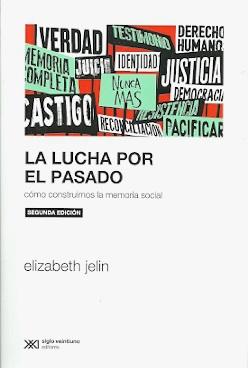 La lucha por el pasado "Cómo construimos la memoria social"