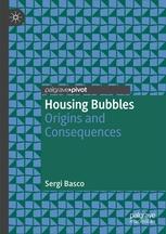 Housing Bubbles "Origins and Consequences"