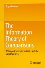 The Information Theory of Comparisons "With Applications to Statistics and the Social Sciences"