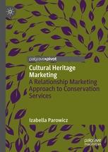 Cultural Heritage Marketing "A Relationship Marketing Approach to Conservation Services"