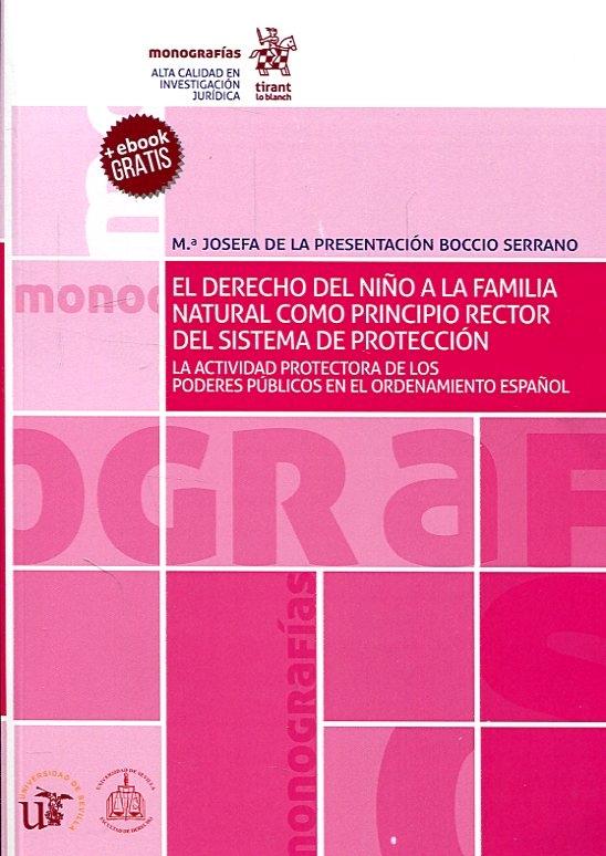 El Derecho del niño a la familia natural como principio protector del sistema de protección  "La actividad protectora de los poderes públicos en el ordenamiento español"