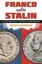 Franco contra Stalin "La política española frente a la URSS durante la Segunda Guerra Mundial"