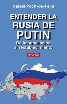 Entender la Rusia de Putin  "De la humillación al restablecimiento"