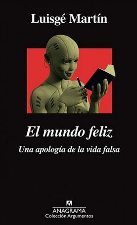 El mundo feliz "Una apología de la vida falsa"