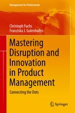Mastering Disruption and Innovation in Product Management "Connecting the Dots"