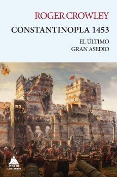 Constantinopla 1453 "El último gran asedio"