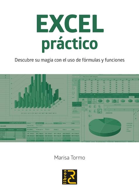 EXCEL práctico "Descubre su magia con el uso de fórmulas y funciones"