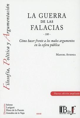 La guerra de las falacias - 100 "Cómo hacer frente a los malos argumentos en la esfera pública "