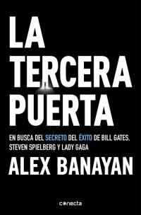 La tercera puerta "En busca del secreto del éxito de Bill Gates, Steven Spielberg y Lady Gaga"