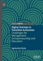 Digital Startups in Transition Economies "Challenges for Management, Entrepreneurship and Education"