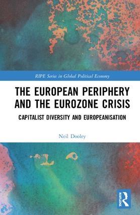 The European Periphery and the Eurozone Crisis "Capitalist Diversity and Europeanisation"