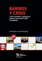 Barrios y crisis "Crisis económica, segregación urbana e innovación social en Cataluña"