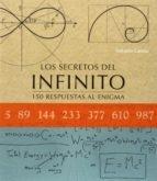 Los secretos del infinito "150 respuestas al enigma"
