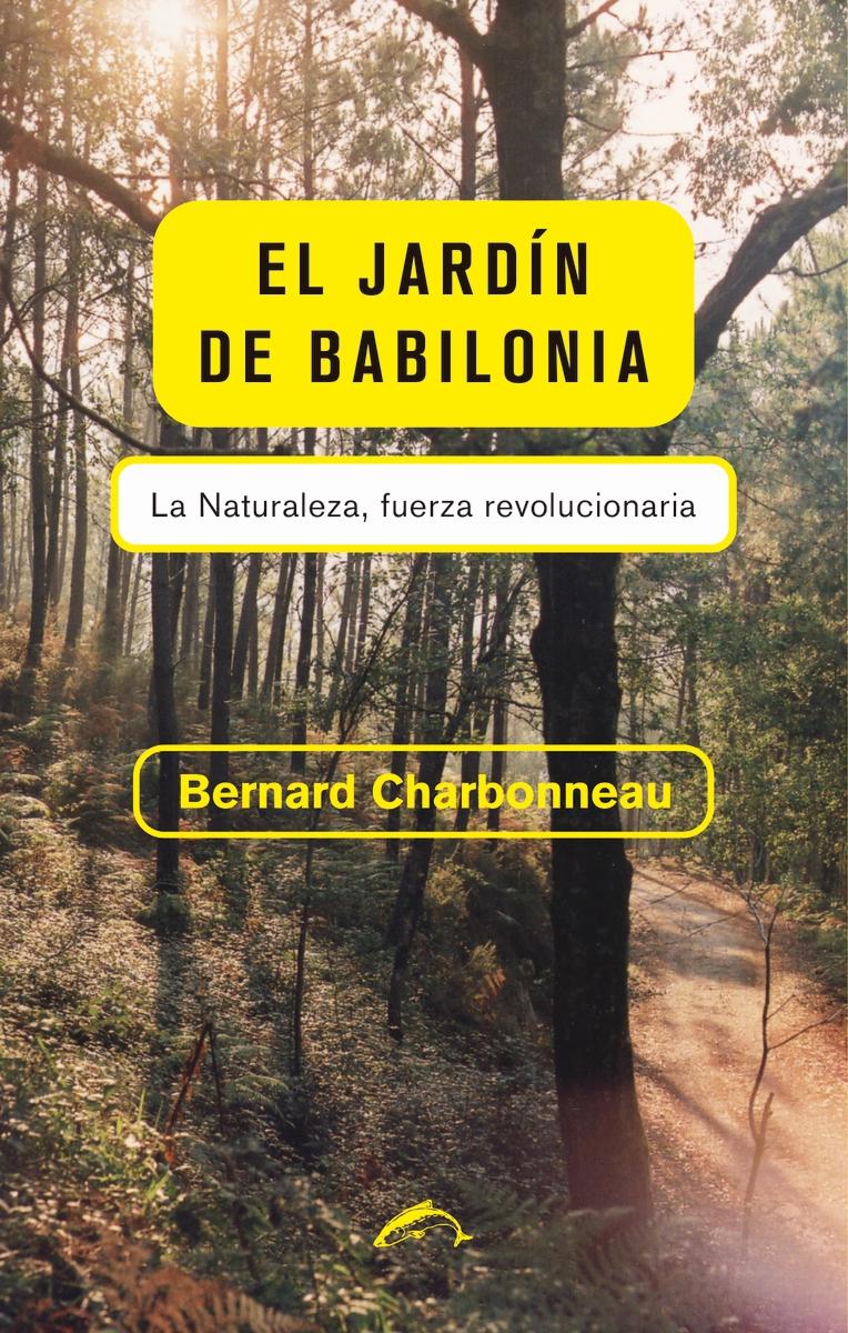 El jardín de Babilonia "La naturaleza, fuerza revolucionaria"