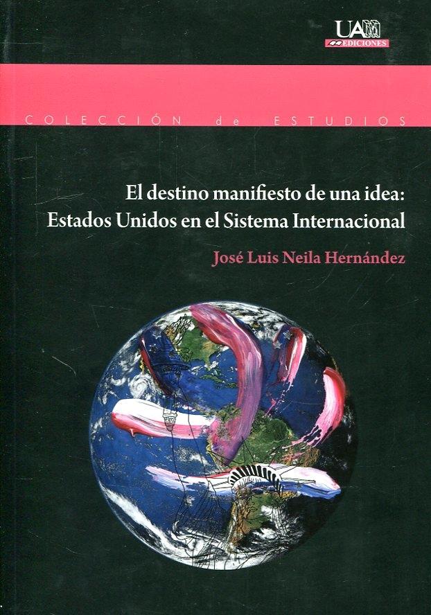 El destino manifiesto de una idea: Estados Unidos en el Sistema Internacional