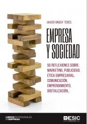 Empresa y sociedad "50 reflexiones sobre: marketing, publicidad, ética empresarial, comunicación, emprendimiento, digitaliza"