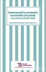 Construyendo la autonomía, la autoridad y la justicia "Leer a Kant con Onora O'Neill"