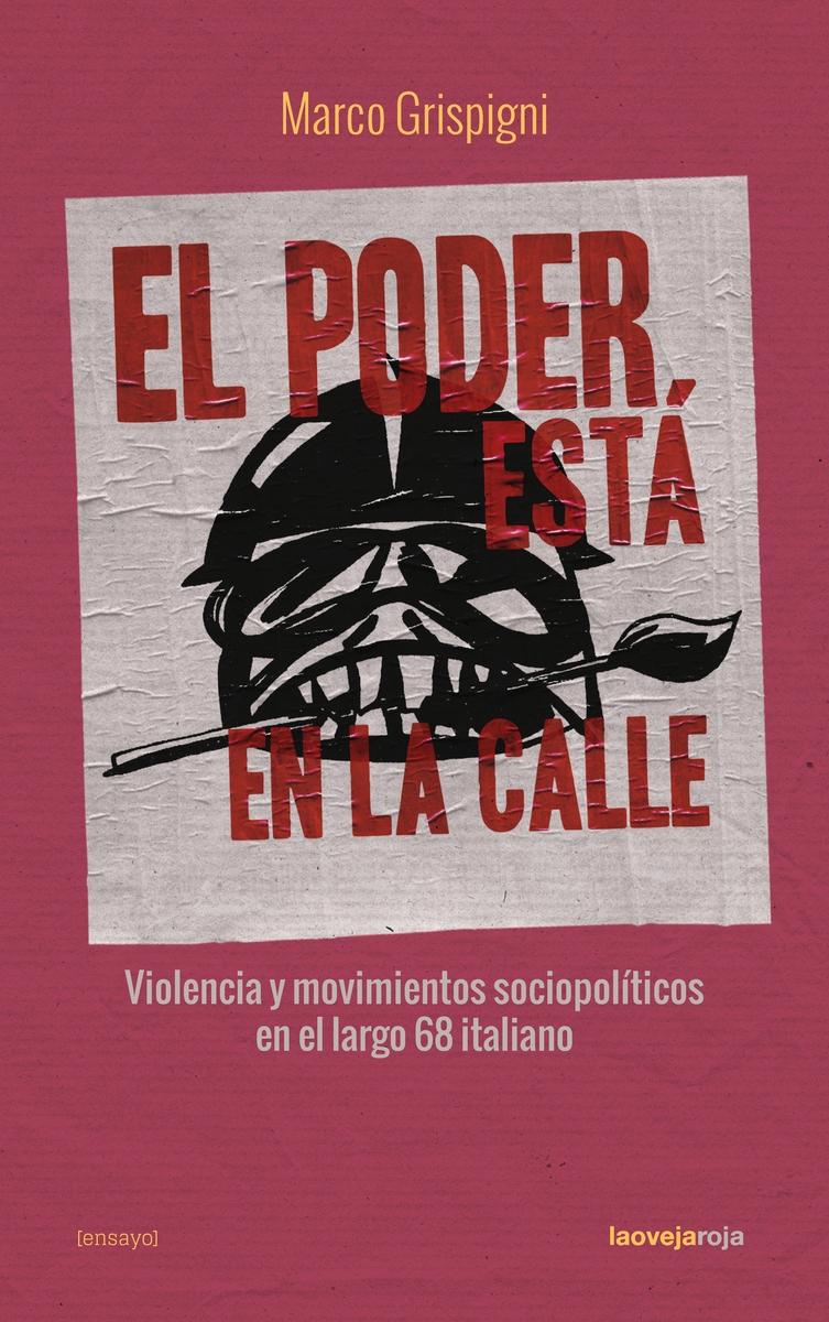 El poder está en la calle "Violencia y movimientos sociopolíticos en el largo 68 italiano"