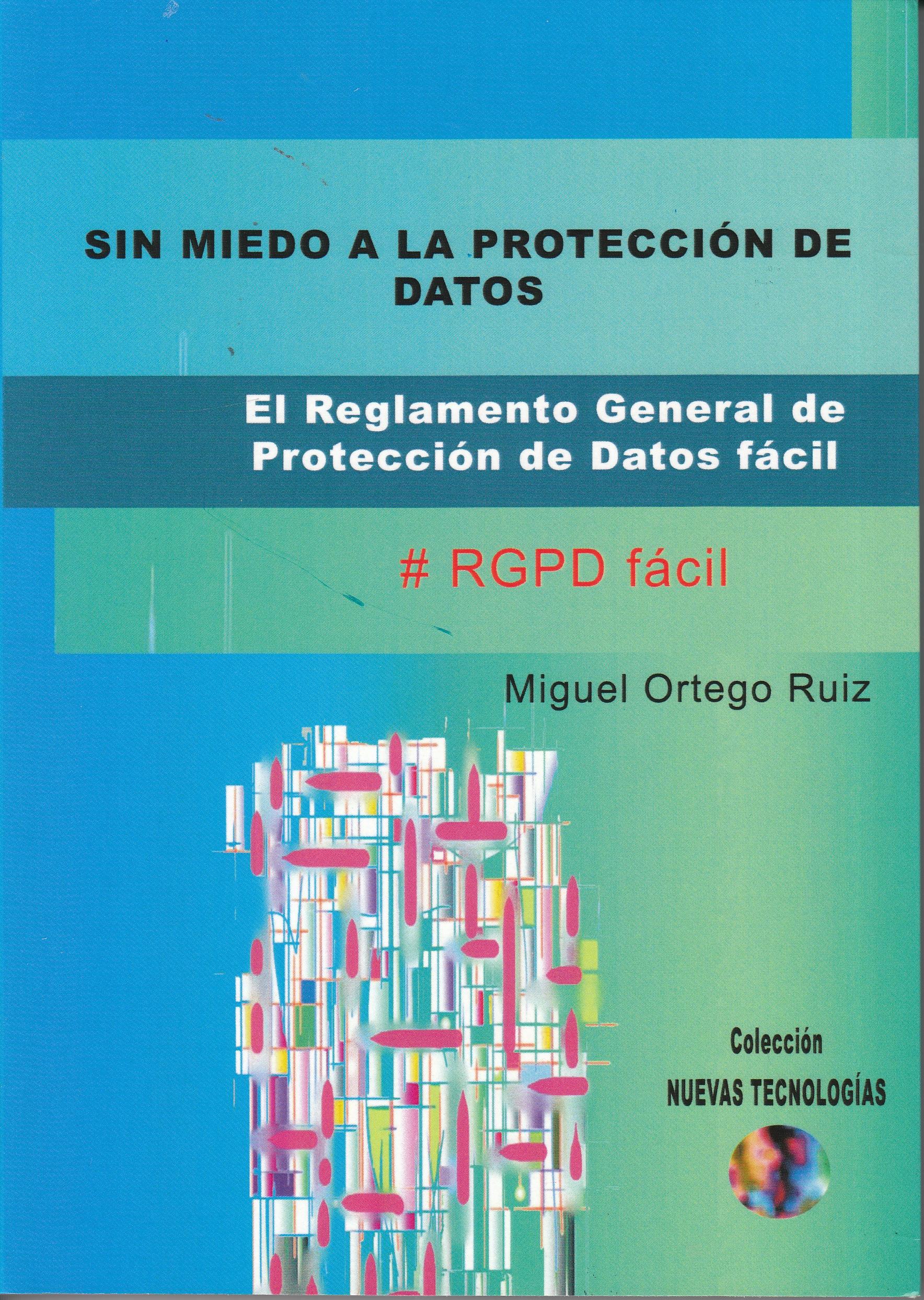 Sin miedo a la protección de datos "El Reglamento General de Protección de Datos fácil"