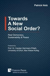 Towards A New Social Order? "Real Democracy, Sustainability and Peace "