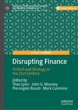 Disrupting Finance "FinTech and Strategy in the 21st Century"
