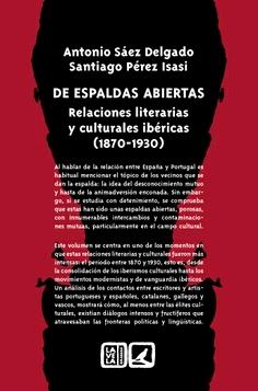 De espaldas abiertas "Relaciones literarias y culturales ibéricas (1870-1930)"