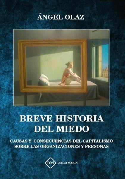 Breve historia del miedo "Cusas y consecuencias del capitalismo sobre organizaciones y personas"