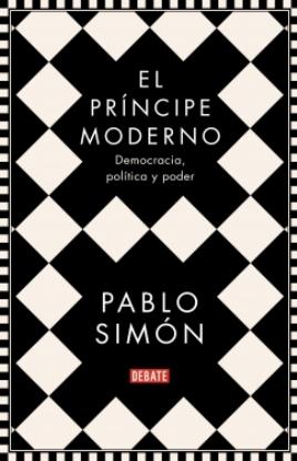 El príncipe moderno "Democracia, política y poder"